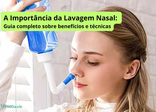 A Importância da Lavagem Nasal: Guia completo sobre benefícios e técnicas