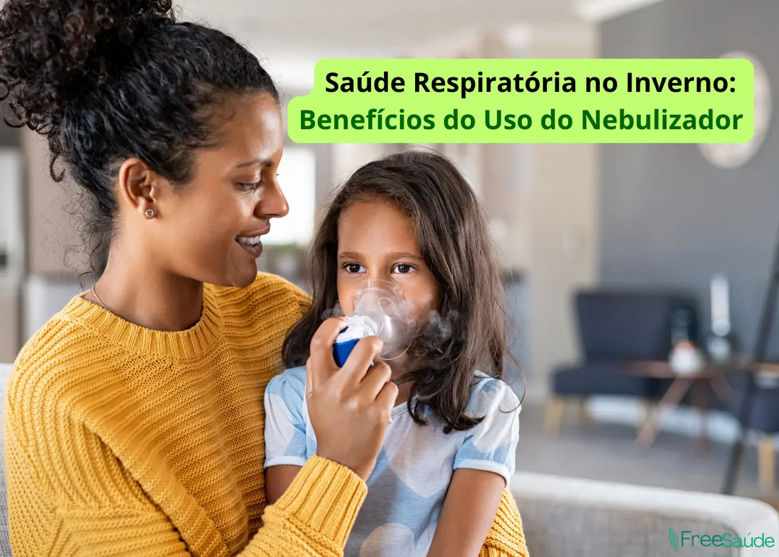 Saúde Respiratória no Inverno: Benefícios do Uso do Nebulizador